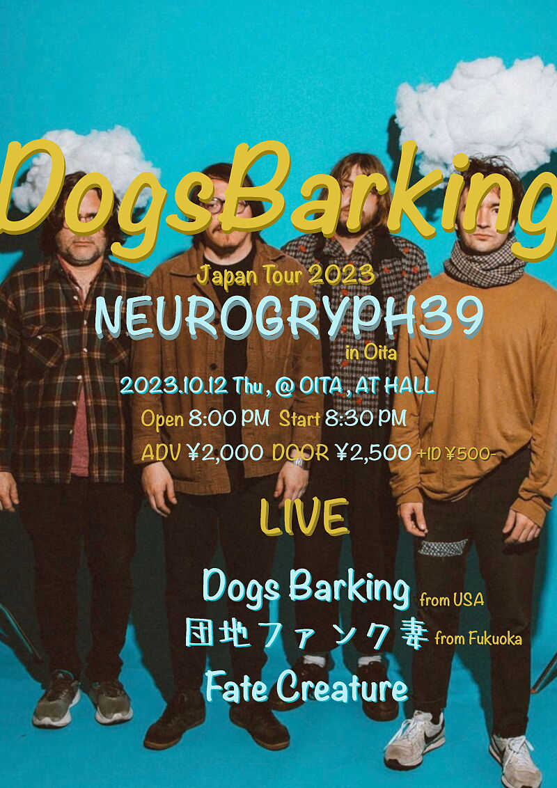 Dogs Barking Japan Tour 2023 NEUROGRYPH39 in Oita