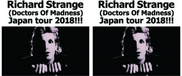 Richard Strange(Doctors Of Madness) Japan tour 2018!!!